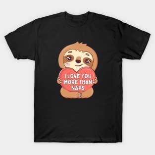 I Love You More Than Naps T-Shirt